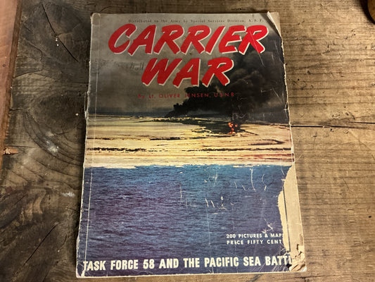 Carrier War: Task Force 58 & The Pacific Sea Battles- Lt. Oliver Jensen, USNR (1945 First-Edition Pocket Book)