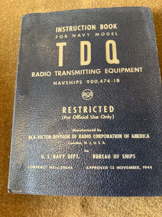 WWII U.S. Navy TDQ Radio Transmitting Equipment Instruction Book