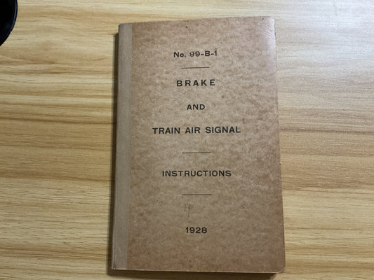 1928 Brake & Train Air Signal Instruction Manual No. 99-B-1 Railroad Locomotive Reference Book w/ Diagrams