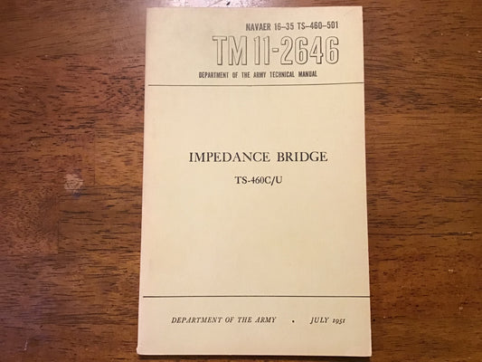 TM 11-2646 Impedance Bridge TS-460C/U Army Technical Manual July 1951 Original