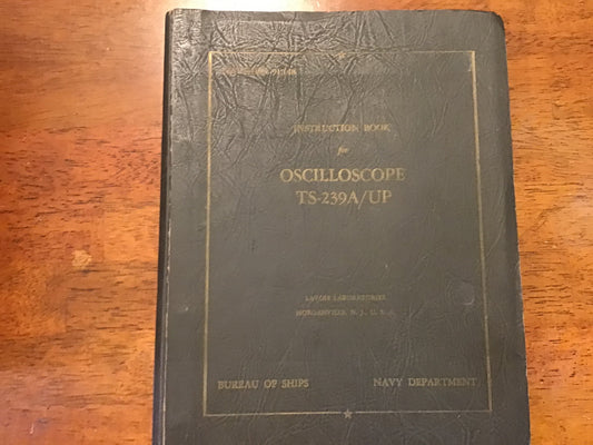 Vintage NAVSHIPS 91148 Oscilloscope TS-239A/UP Instruction Book 1948 Navy Manual