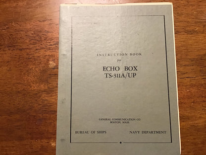 1948 US Navy Echo Box TS-311A/UP NAVSHIPS 91111 Instruction Manual + 1953 T-1 Update