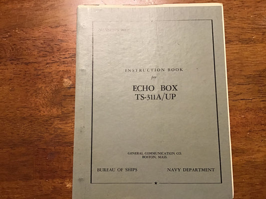 1948 US Navy Echo Box TS-311A/UP NAVSHIPS 91111 Instruction Manual + 1953 T-1 Update