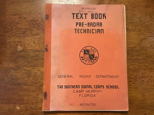 WWII Pre-Radar Technician Text Book Camp Murphy Florida Signal Corps Restricted Manual