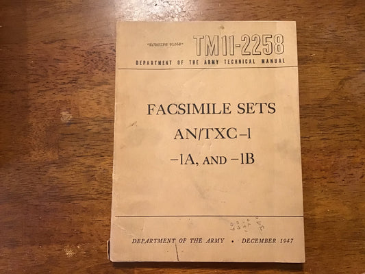 TM 11-2258 AN/TXC-1 Facsimile Sets Army Technical Manual NAVSHIPS 91068 1947