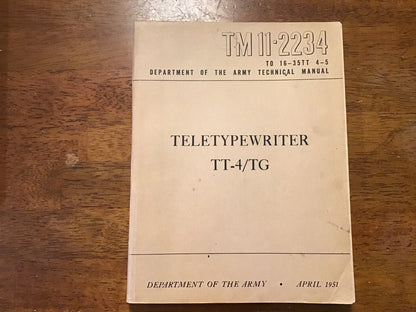 TM 11-2234 Teletypewriter TT-4/TG Technical Manual April 1951 Army Air Force C1 1968