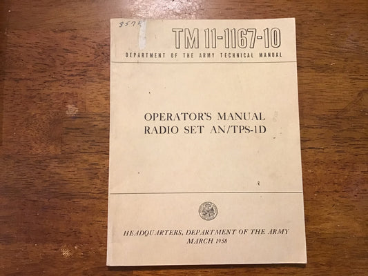 TM 11-1167-10 AN/TPS-1D Radar Operator’s Manual March 1958 U.S. Army Technical Manual
