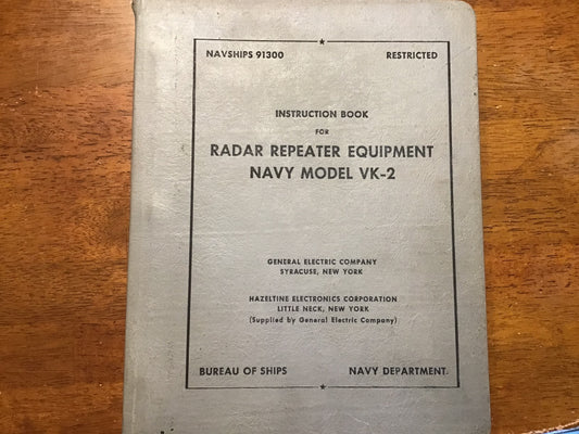 1950 NAVSHIPS 91300 Radar Repeater Equipment Navy Model VK-2 Instruction Book GE Restricted