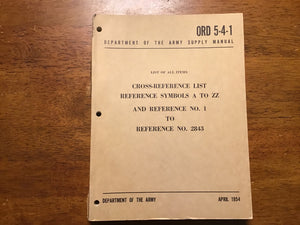 1954 ORD 5-4-1 Army Supply Manual Cross-Reference List Reference Symbols A-ZZ Ordnance