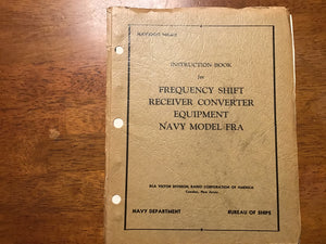 WWII US Navy NAVSHIPS 900-613 Model FRA Frequency Shift Receiver Converter Manual RCA 1946
