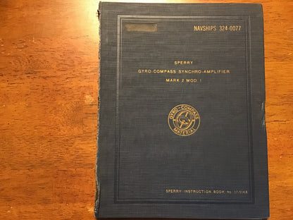 WWII WWII US Navy NAVSHIPS 324-0077 Sperry Gyro-Compass Synchro Amplifier Mk 2 Mod 1 Manual