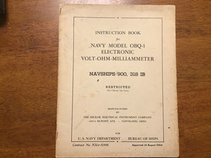 WWII U.S. Navy NAVSHIPS 900-318 IB OBQ-1 Electronic Volt-Ohm-Milliammeter Manual (Restricted) – Hickok 1944