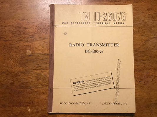 WWII War Department TM 11-2607G Radio Transmitter BC-400-G Technical Manual – Restricted – December 1944