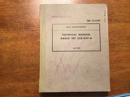 WWII War Department TM 11-1119 Radio Set SCR-527-A Technical Manual July 1, 1943 Confidential