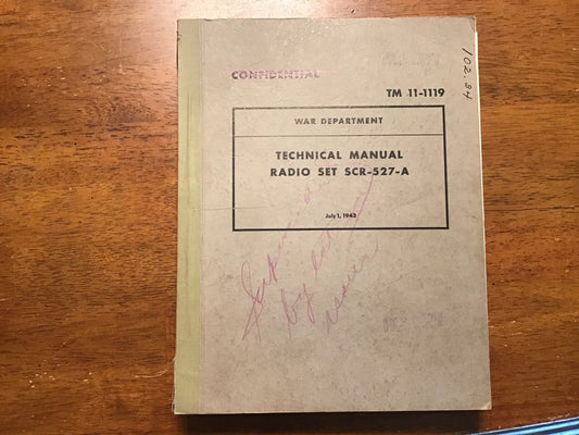 WWII War Department TM 11-1119 Radio Set SCR-527-A Technical Manual July 1, 1943 Confidential