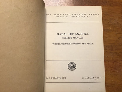 WWII 1945 U.S. War Department TM 11-1572 Radar Set AN/CPX-2 Service Manual CONFIDENTIAL