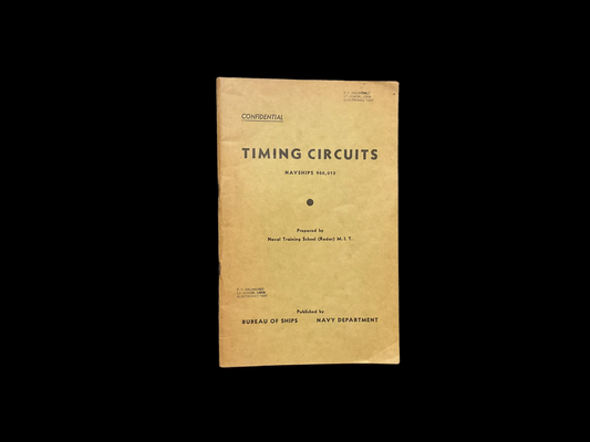WWII U.S. Navy Manual – Timing Circuits NAVSHIPS 900,013 (Confidential, Radar Training M.I.T.)