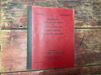 WWII U.S. Navy SHIPS 251 Preliminary Instruction Book – Navy Model VD-2 Plan Position Indicator Repeater (Confidential)
