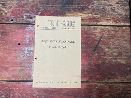 TM 11-2602 Frequency Standard TS-65/FMQ-1 Technical Manual (March 1944)